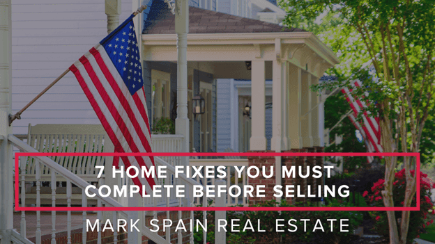 7 Home Fixes You Should Complete Before Selling
