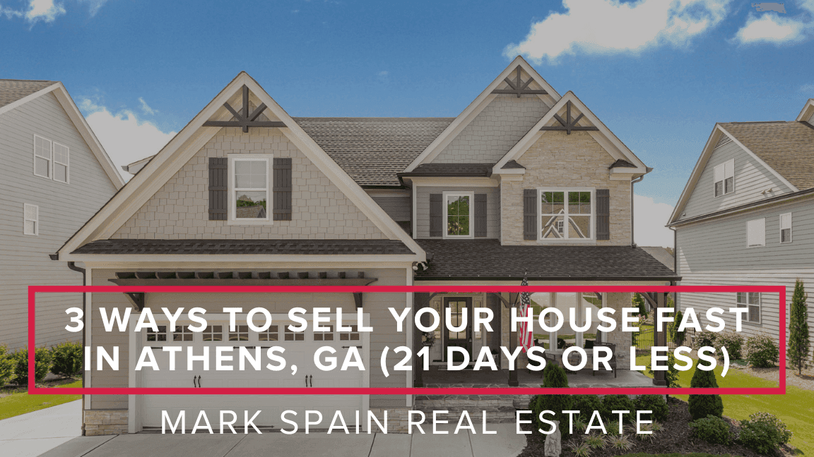 3 Ways to Sell Your House Fast in Athens, GA (21 Days or Less)
