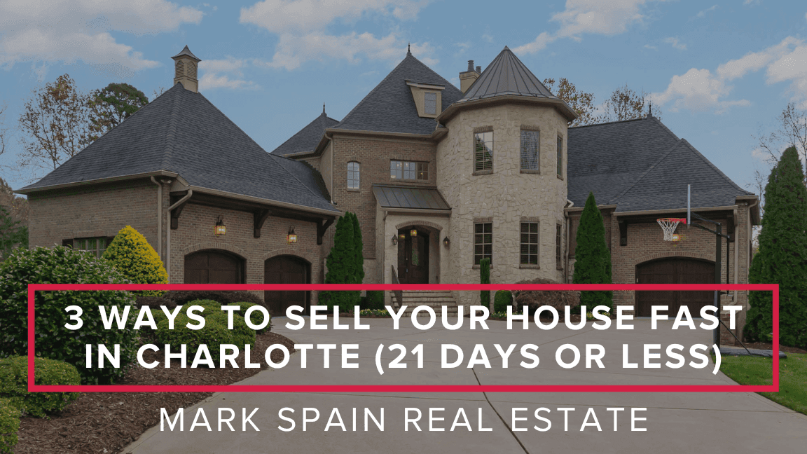 3 Ways to Sell Your House Fast in Charlotte (21 Days or Less)