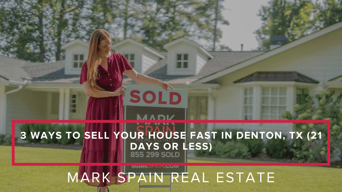3 Ways to Sell Your House Fast in Denton, TX (21 Days or Less)