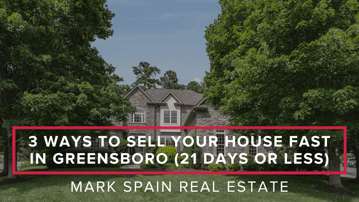 3 Ways to Sell Your House Fast in Greensboro (21 Days or Less)