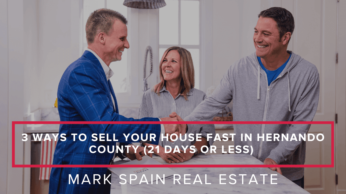 3 Ways to Sell Your House Fast in Hernando County (21 Days or Less)