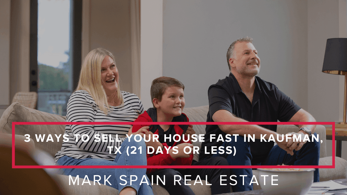 3 Ways to Sell Your House Fast in Kaufman, TX (21 Days or Less)