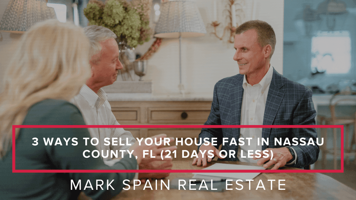 3 Ways to Sell Your House Fast in Nassau County, FL (21 Days or Less)