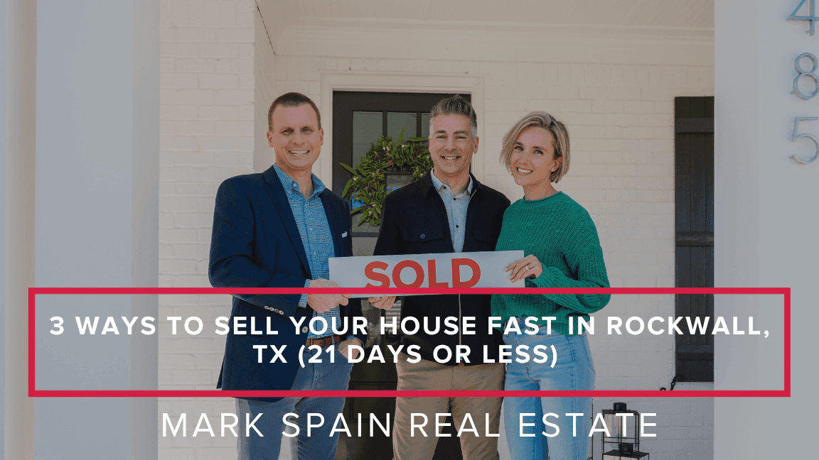 3 Ways to Sell Your House Fast in Rockwall, TX (21 Days or Less)