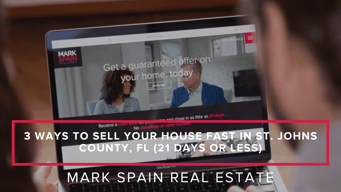 3 Ways to Sell Your House Fast in St. Johns County, FL (21 Days or Less)