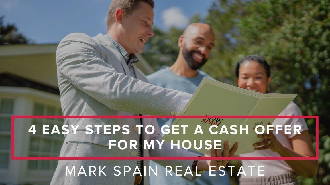 4 Easy Steps to Get A Cash Offer For My House