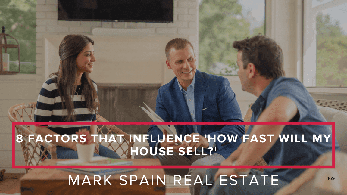 8 Factors That Influence 'How Fast Will My House Sell?'