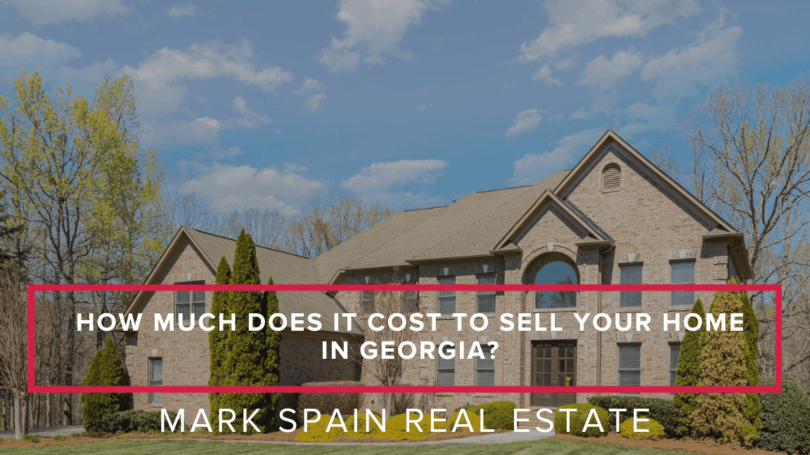 How Much Does It Cost to Sell Your Home in Georgia?