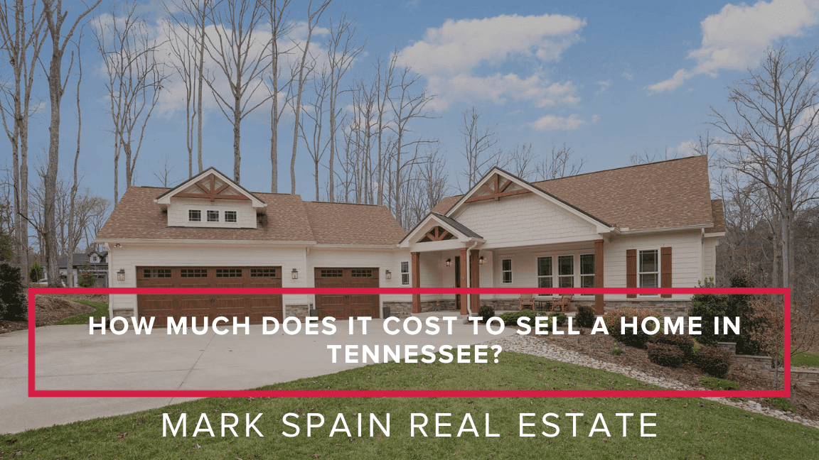 How Much Does It Cost to Sell a Home in Tennessee?