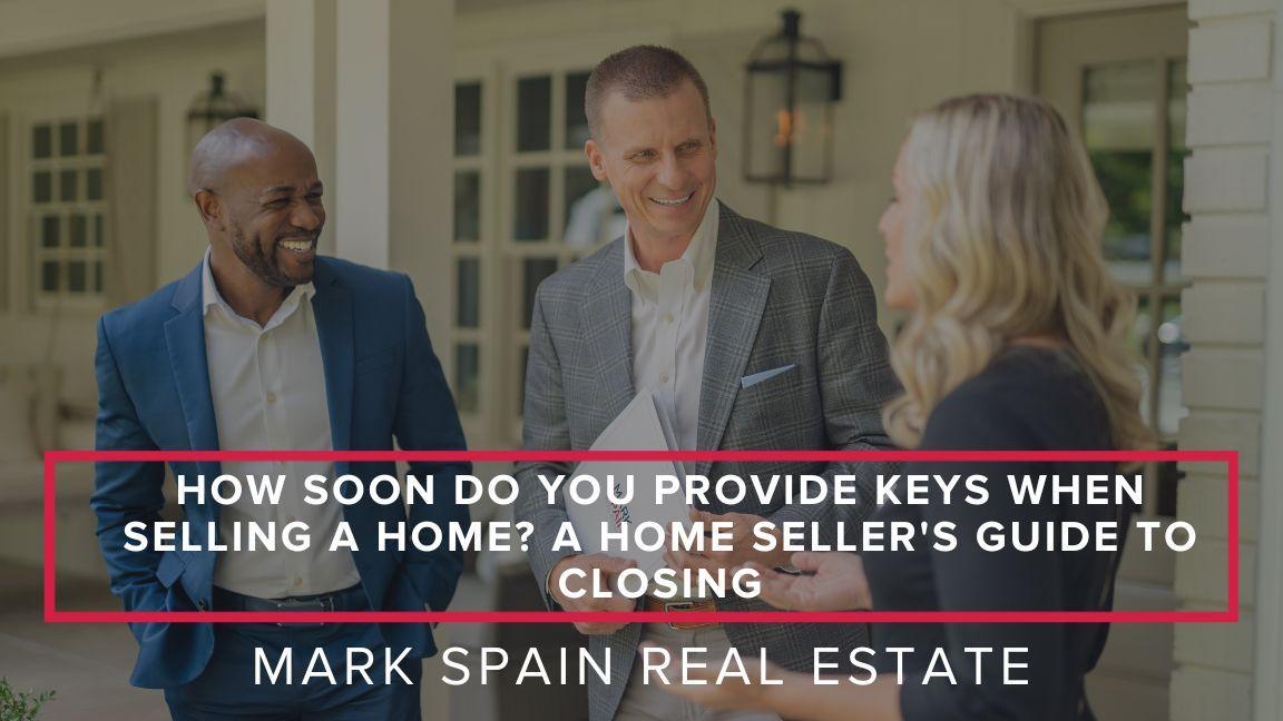 How Soon Do You Provide Keys When Selling a Home?