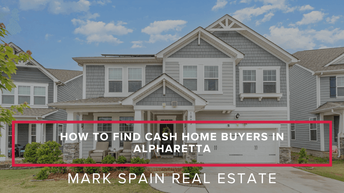 How to Find Cash Home Buyers in Alpharetta