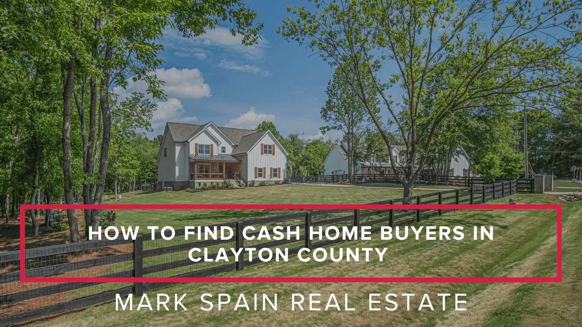 How to Find Cash Home Buyers in Clayton County