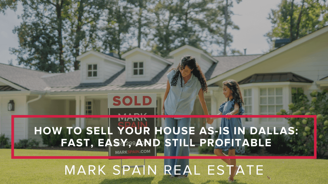 How to Sell Your House As-Is in Dallas: Fast, Easy, and Still Profitable