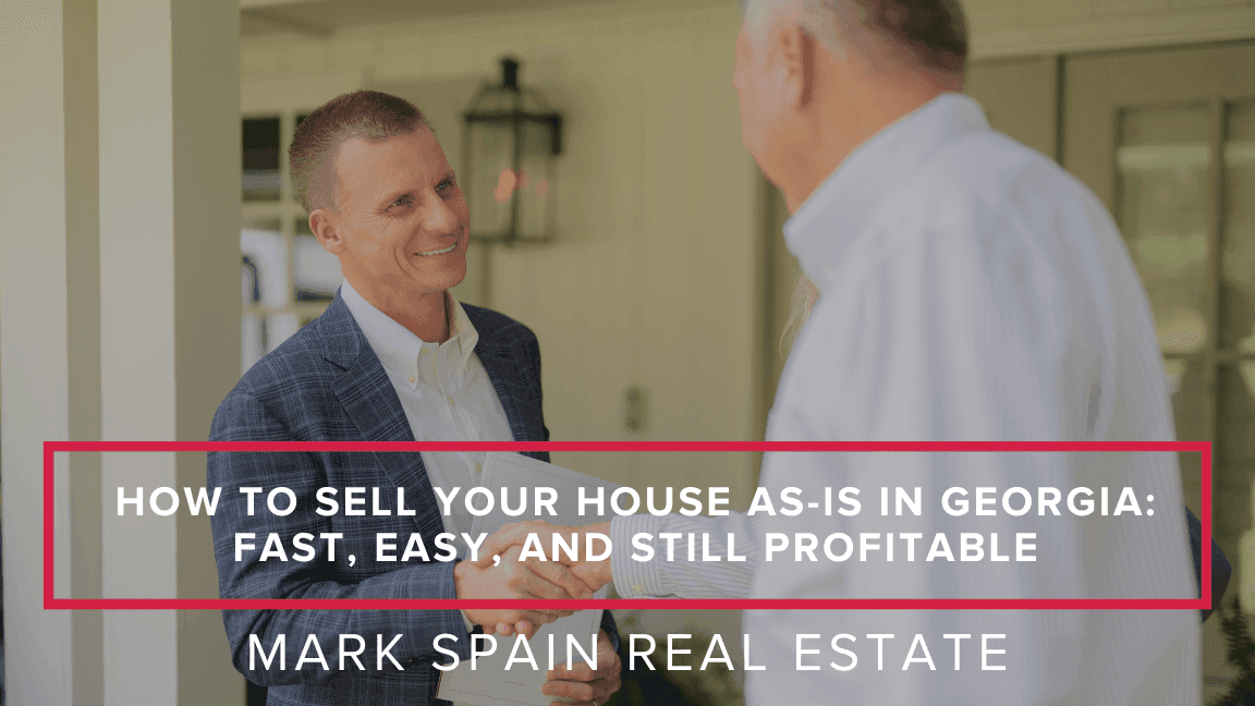 How to Sell Your House As-Is in Georgia: Fast, Easy, and Still Profitable