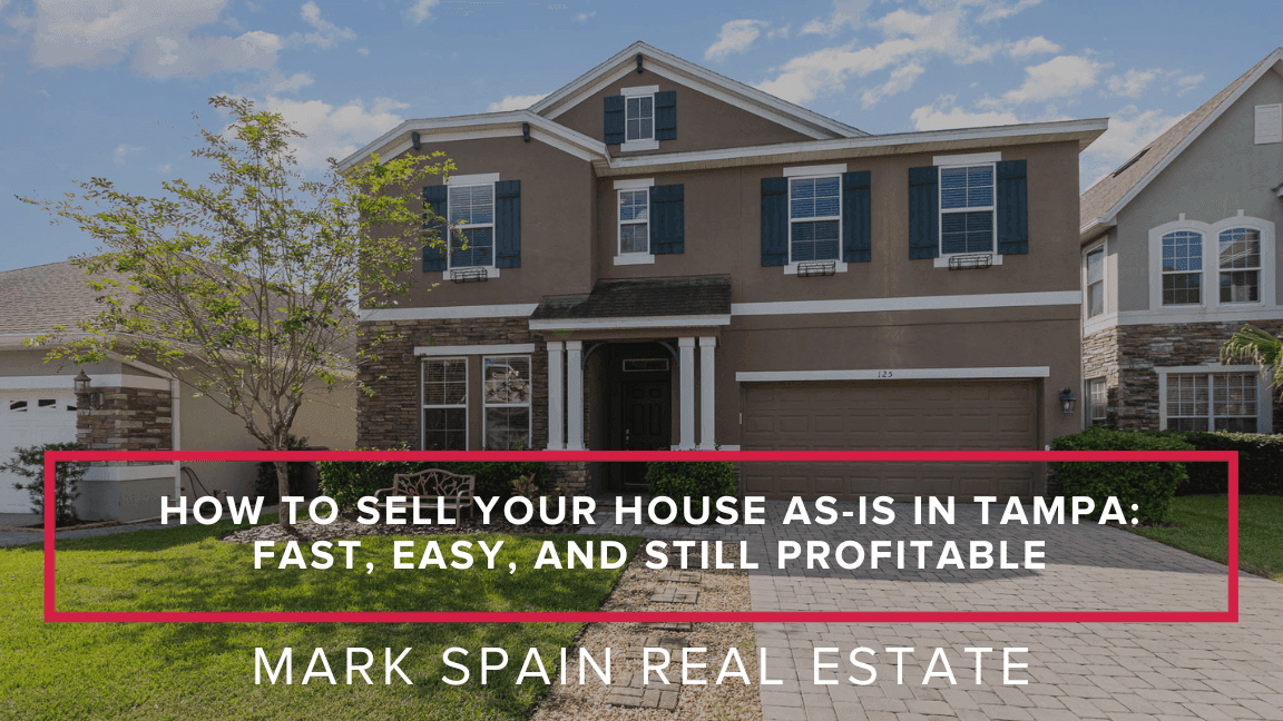 How to Sell Your House As-Is in Tampa: Fast, Easy, and Still Profitable