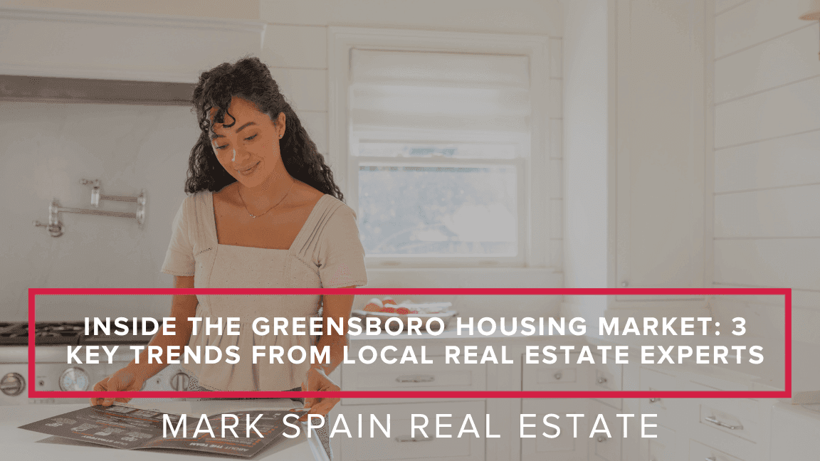 Inside the Greensboro Housing Market: 3 Key Trends from Local Real Estate Experts