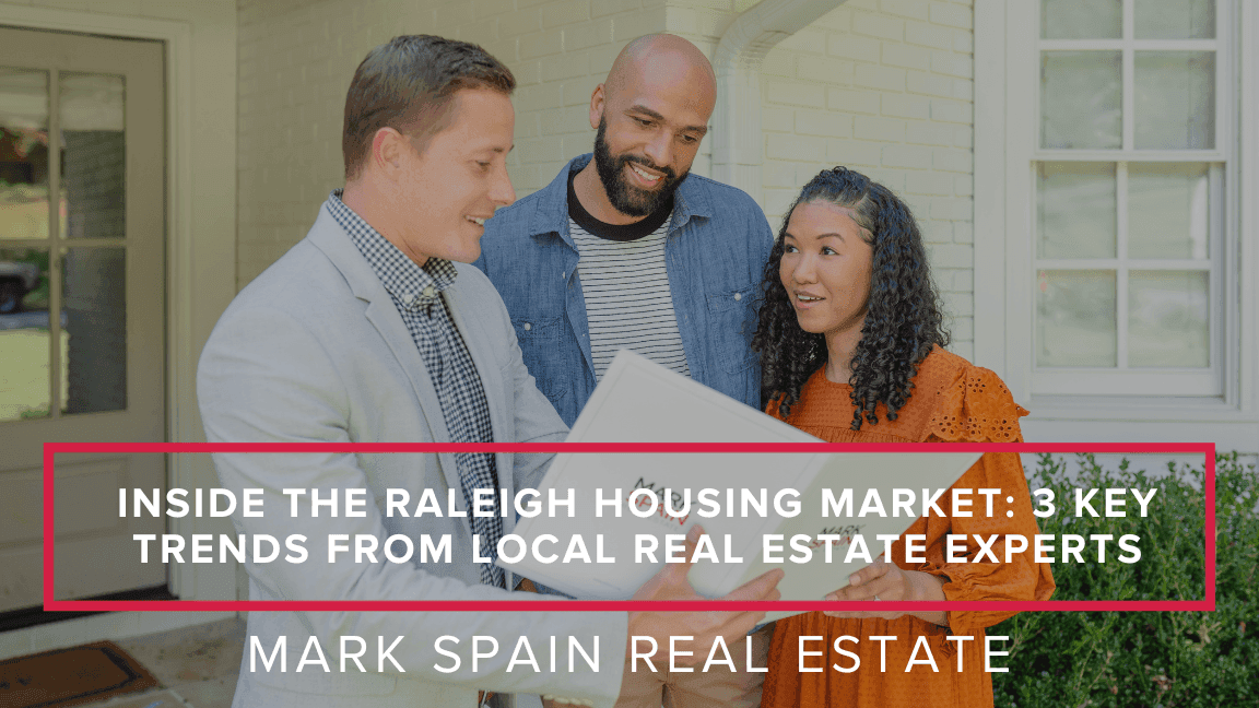 Inside the Raleigh Housing Market: 3 Key Trends from Local Real Estate Experts