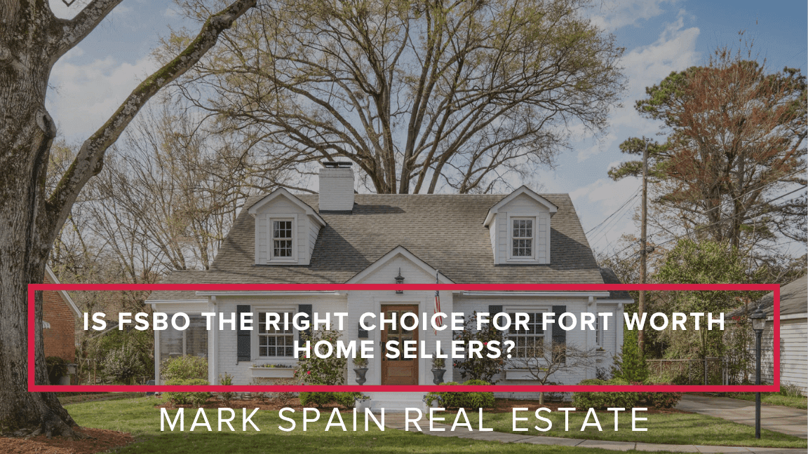 Is FSBO the Right Choice for Fort Worth Home Sellers?