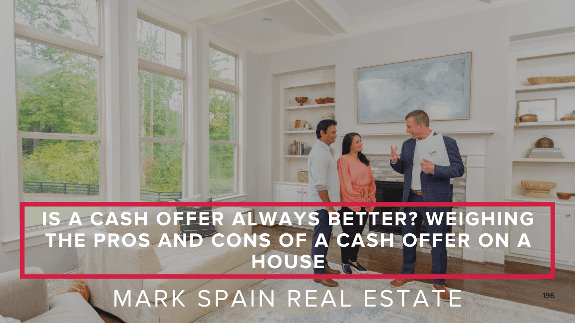 Is a Cash Offer Always Better? Weighing the Pros and Cons of a Cash Offer on a House