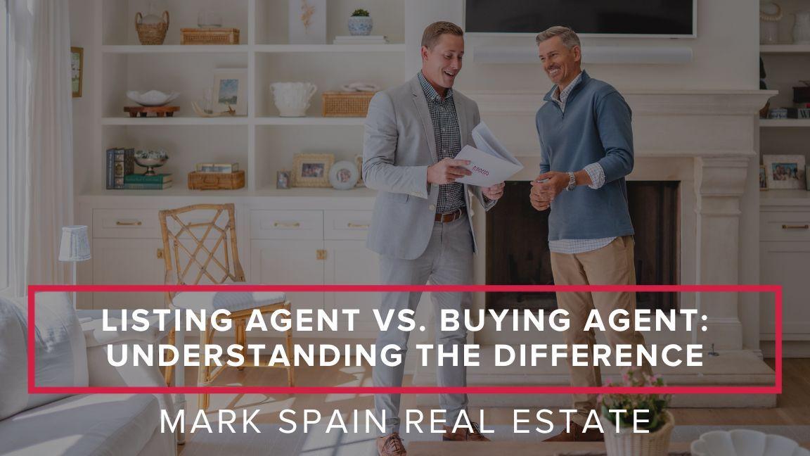 Listing Agent vs. Buying Agent: Understanding the Difference
