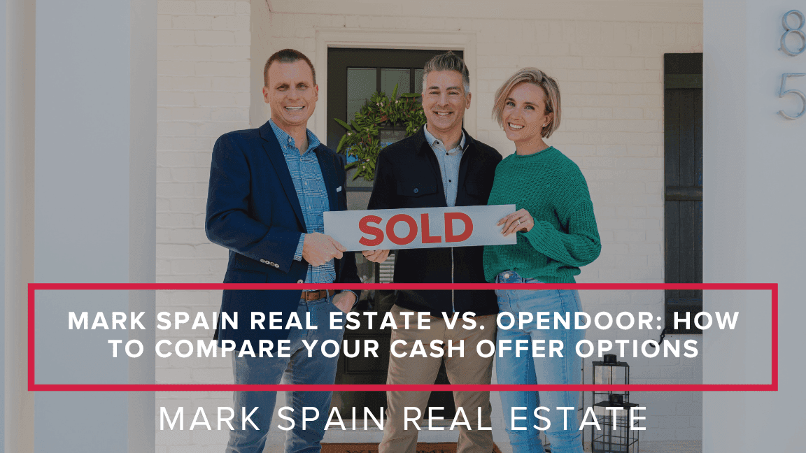 Mark Spain Real Estate vs. Opendoor: How to Compare Your Cash Offer Options