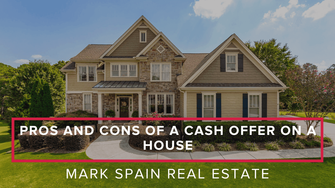 The Pros and Cons of A Cash Offer on A House