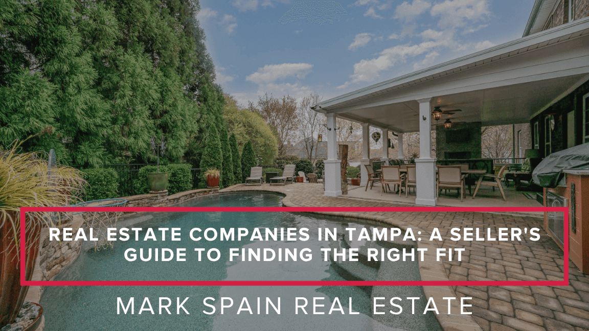 Real Estate Companies in Tampa: A Seller's Guide to Finding the Right Fit