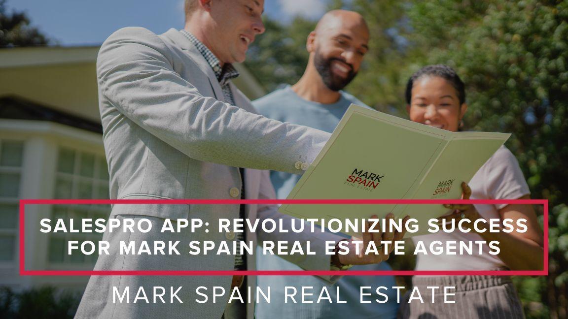 SalesPRO App: Revolutionizing Success for Mark Spain Real Estate Agents