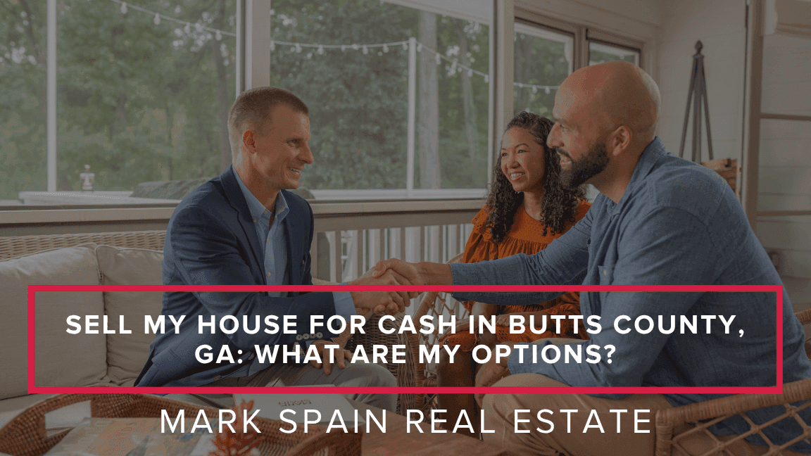 Sell My House for Cash in Butts County, GA: What Are My Options?