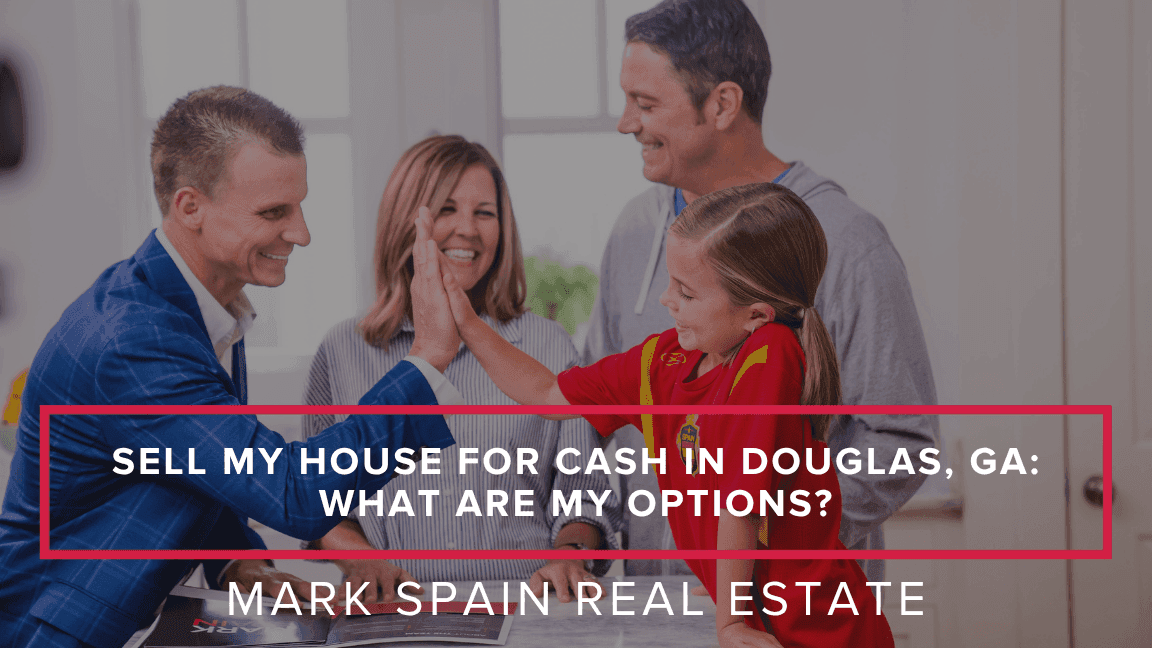 Sell My House for Cash in Douglas, GA: What Are My Options?