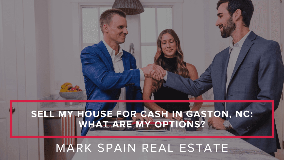 Sell My House for Cash in Gaston, NC: What Are My Options?