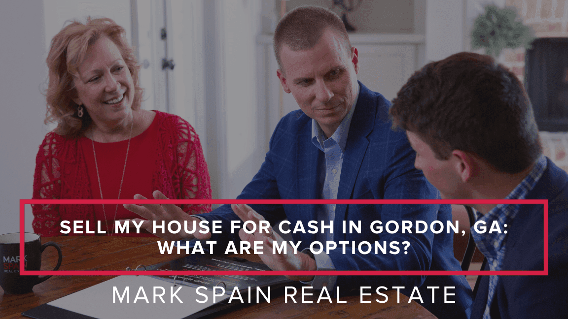 Sell My House for Cash in Gordon, GA: What Are My Options?