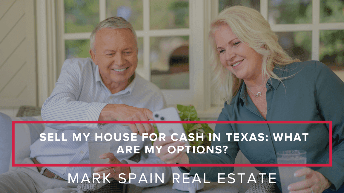 Sell My House for Cash in Texas: What Are My Options?