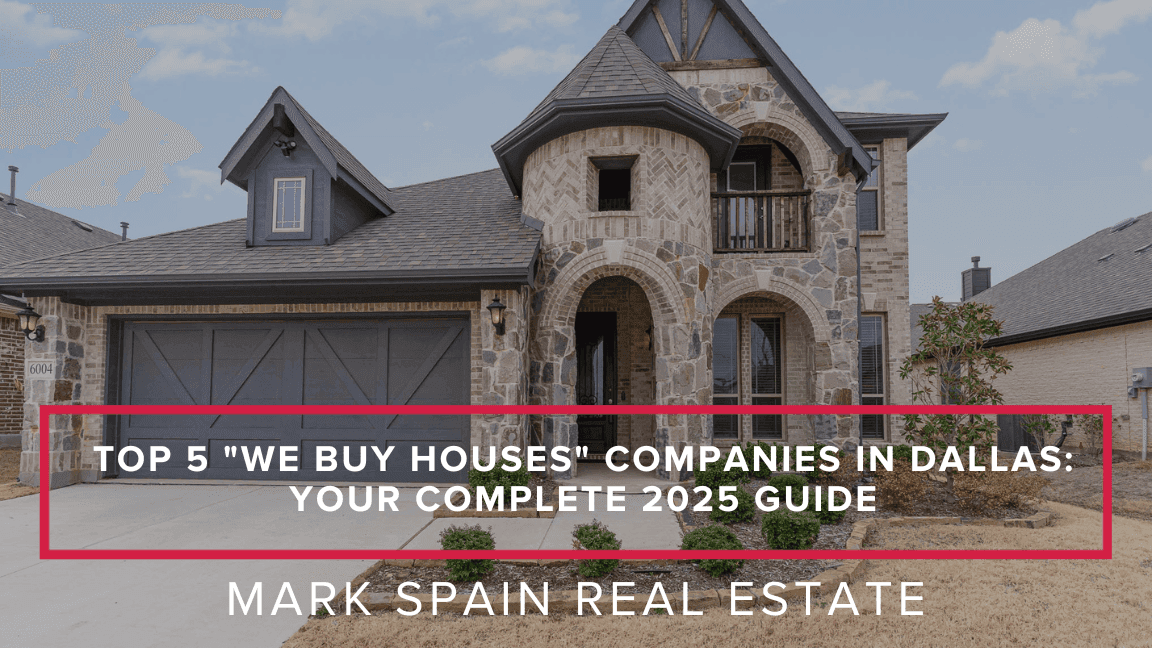 Top 5 "We Buy Houses" Companies in Dallas: Your Complete 2025 Guide
