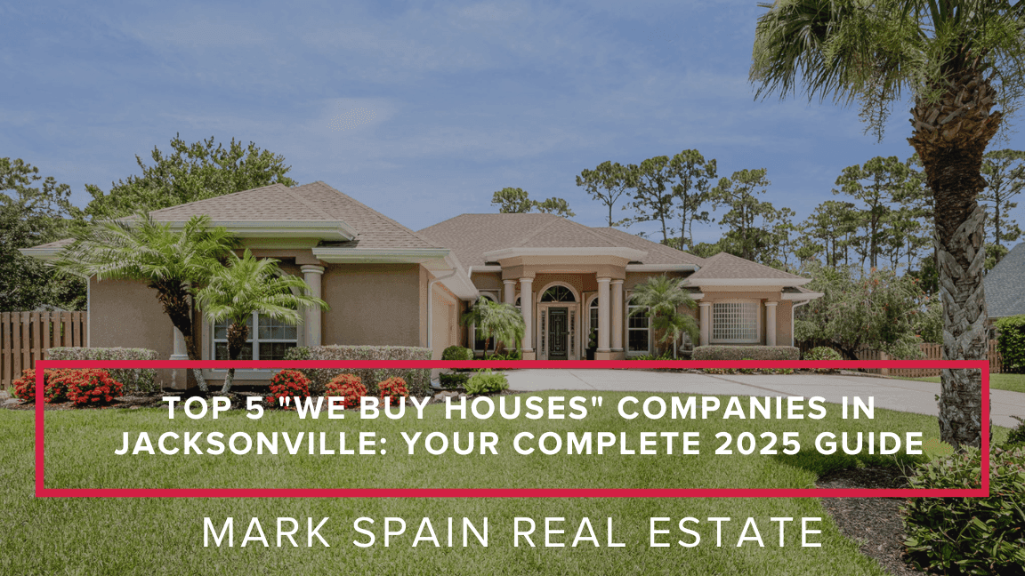 Top 5 "We Buy Houses" Companies in Jacksonville: Your Complete 2025 Guide