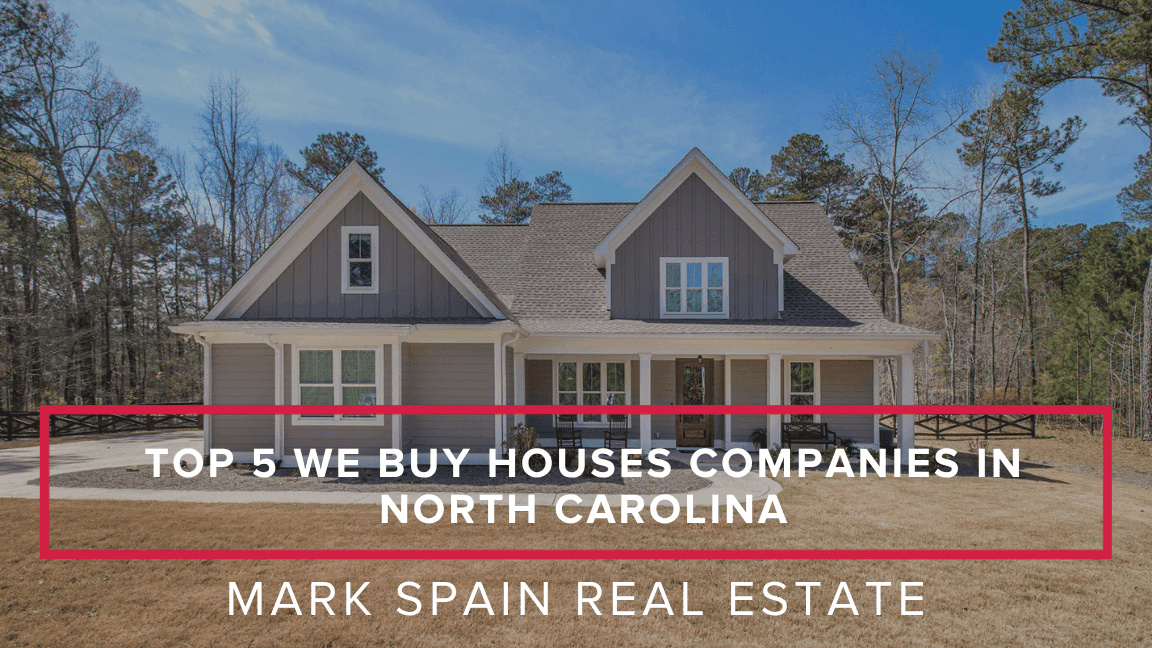 Top 5 We Buy Houses Companies in North Carolina: Your Complete 2026 Guide