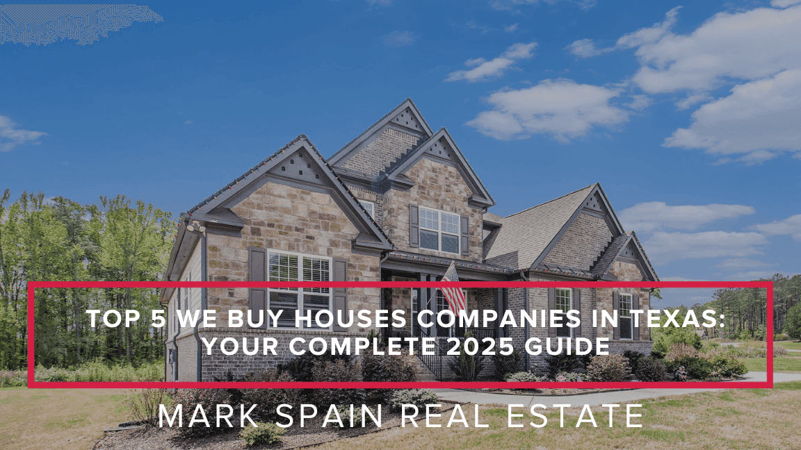 Top 5 We Buy Houses Companies in Texas: Your Complete 2025 Guide