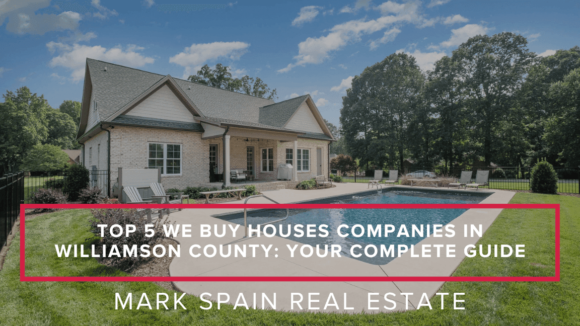 Top 5 We Buy Houses Companies in Williamson County: Your Complete Guide