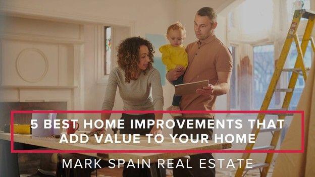 5 Best Home Improvements That Add Value To Your Home