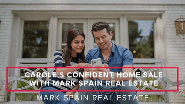 Carole's Confident Home Sale with Mark Spain Real Estate