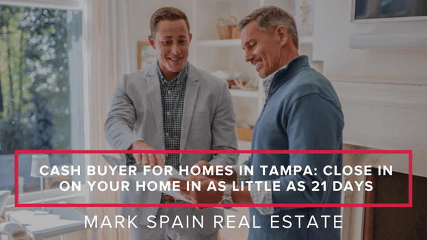Cash Buyer For Homes in Tampa: Close In On Your Home In As Little As 21 Days