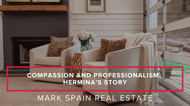 Compassion and Professionalism: Hermina’s Story with Mark Spain Real Estate
