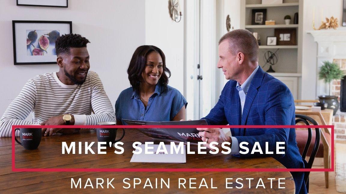 Mike’s Seamless Sale With #1 Mark Spain Real Estate