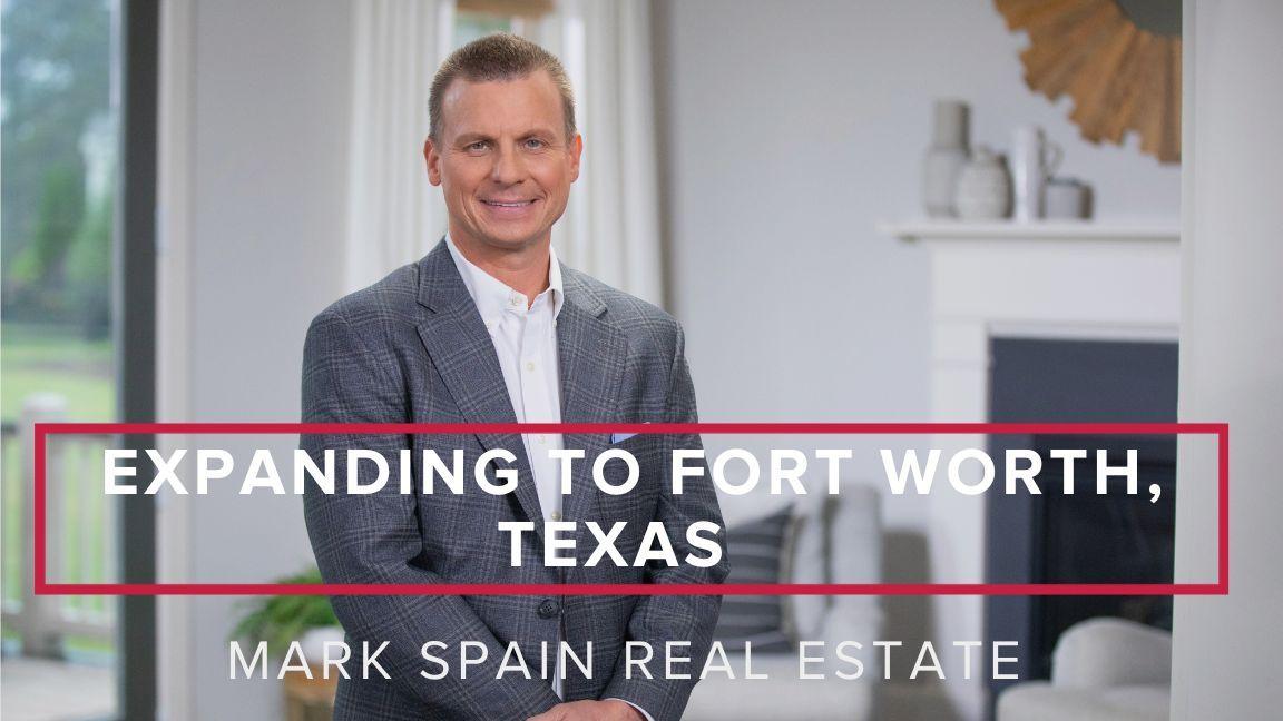 Mark Spain Real Estate Expands to Fort Worth, Texas