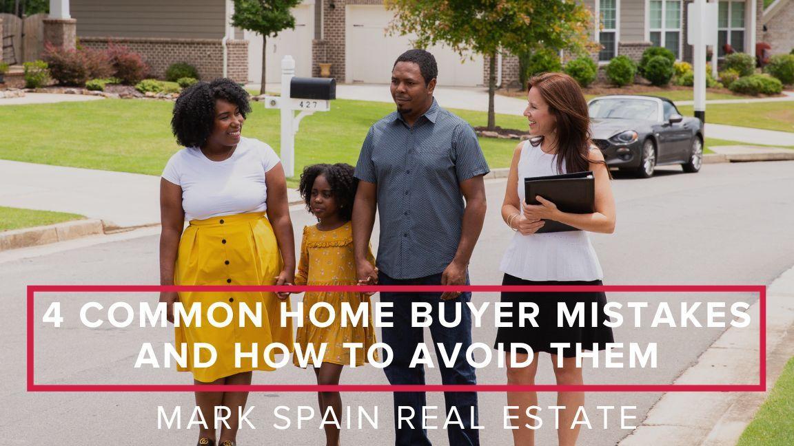 4 Common Home Buyer Mistakes and How to Avoid Them