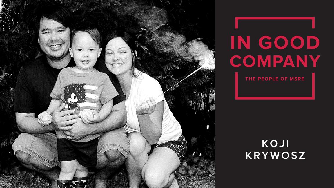 In Good Company: The People of MSRE – Koji Krzywosz