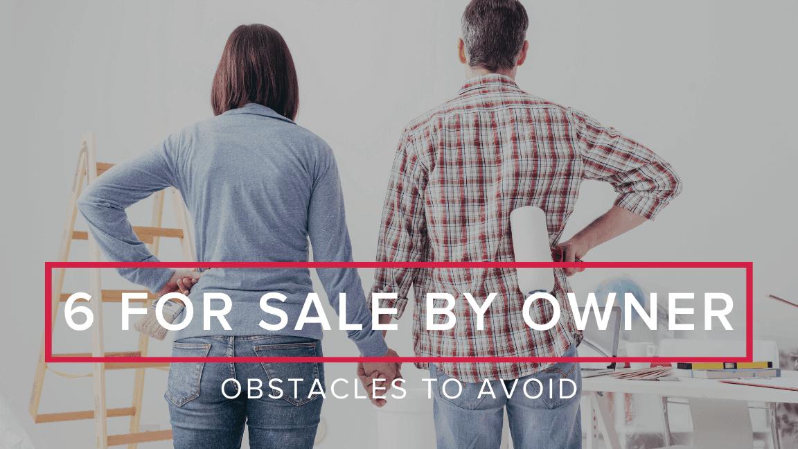 Six For Sale By Owner Obstacles