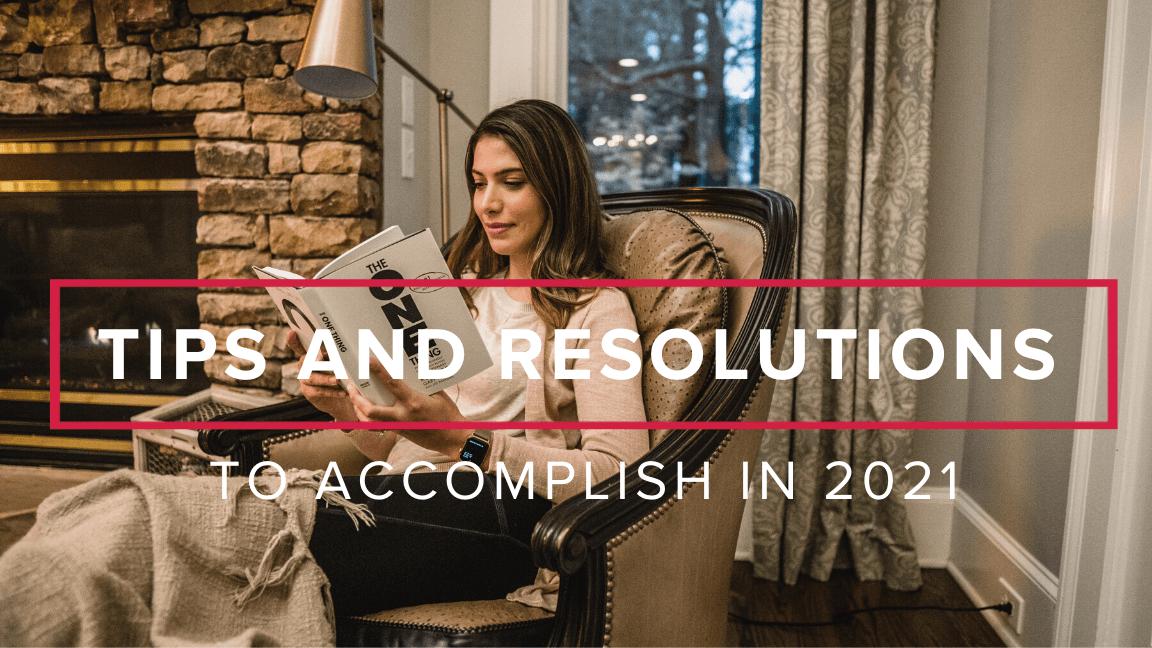 Our Best Tips and Resolutions for 2021