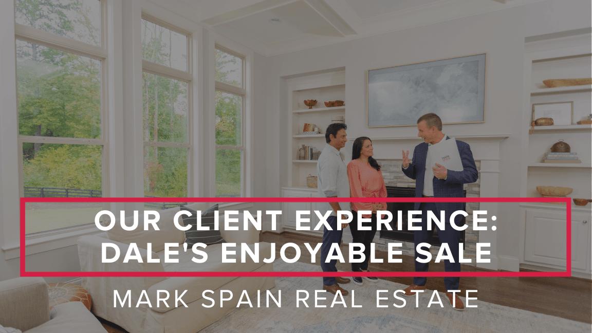 Our Client Experience: Dale’s Enjoyable Sale